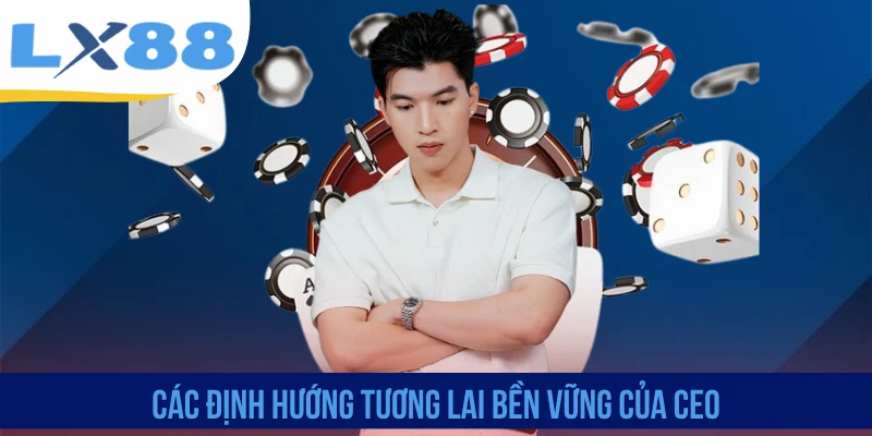 Các định hướng tương lai bền vững của CEO
