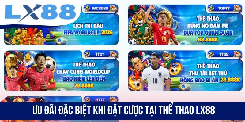 Ưu đãi đặc biệt khi đặt cược tại thể thao LX88